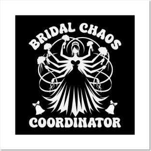 Bridal Chaos Coordinator - Funny Wedding Planner Posters and Art